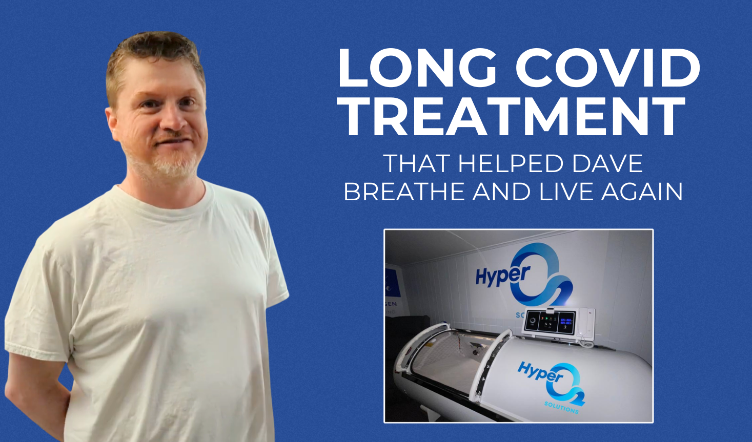 Long COVID Treatment That Helped Dave Breathe and Live Again