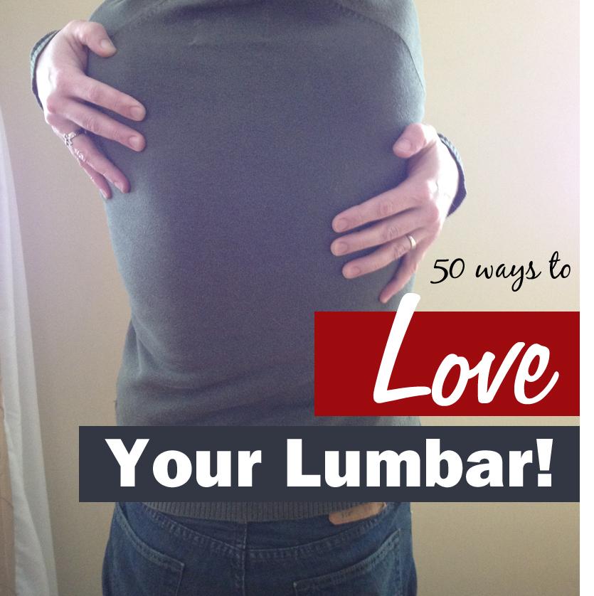 50 Ways to Love Your Lumbar