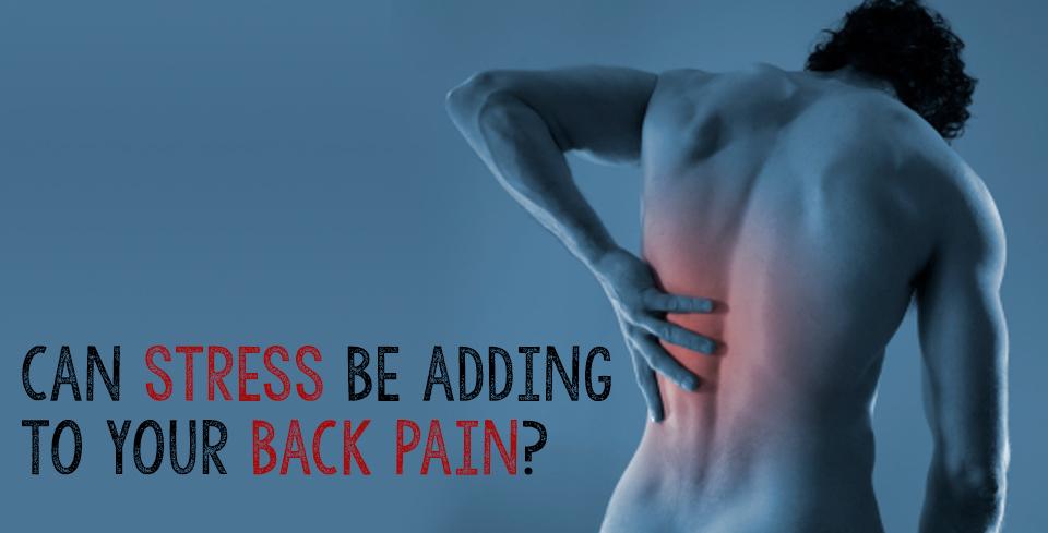 Can stress be adding to your back pain