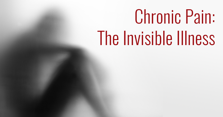 Chronic Pain: The Invisible Illness